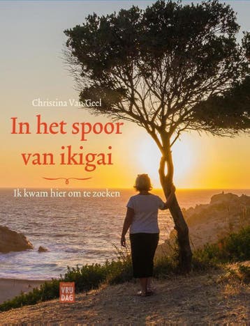In het spoor van ikigai 9789460017179 Christina Van Geel, Verzenden, Zo goed als nieuw, Christina Van Geel
