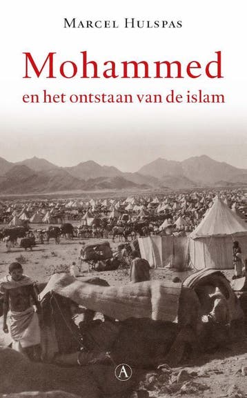 Mohammed en het ontstaan van de islam 9789025307554, Boeken, Verzenden, Zo goed als nieuw, Marcel Hulspas