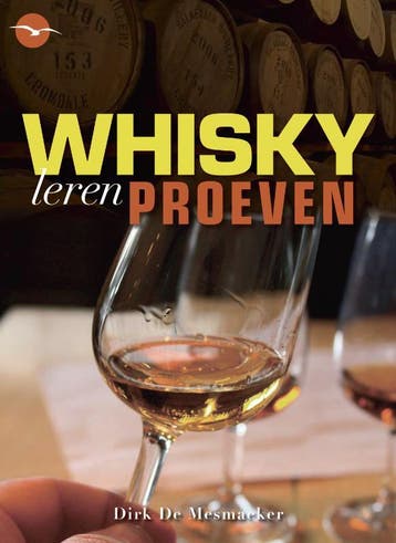 Whisky leren proeven 9789057203213 Dirk De Mesmaeker, Verzenden, Dirk De Mesmaeker