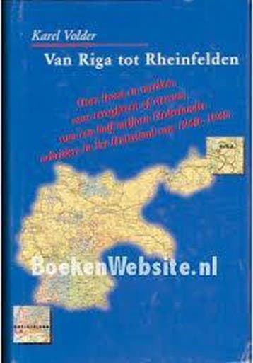 Van Riga tot Rheinfelden 9789053660669 K. Volder, Verzenden, Gelezen, K. Volder