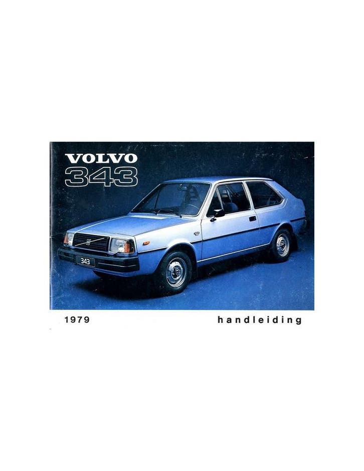 1979 VOLVO 343 345 INSTRUCTIEBOEKJE NEDERLANDS, Autos : Divers, Modes d'emploi & Notices d'utilisation, Enlèvement ou Envoi