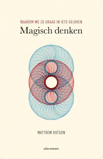 Magisch denken 9789045029511 Matthew Hutson, Verzenden, Gelezen, Matthew Hutson