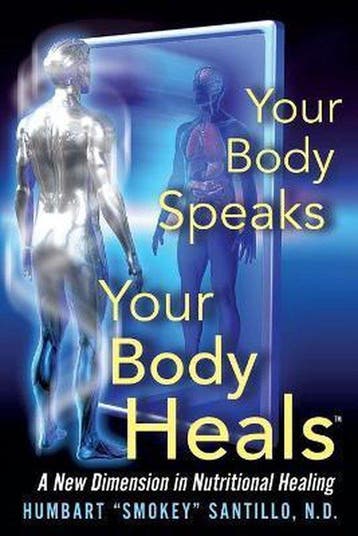 Your Body Speaks--Your Body Heals 9780964195271, Verzenden, Gelezen, Humbart smokey Santillo Nd