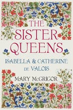 The Sister Queens 9780750964203 McGrigor, Verzenden, McGrigor