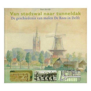 Van stadswal naar tunneldak 9789068240634 Aart Struijk, Boeken, Geschiedenis | Stad en Regio, Verzenden, Gelezen, Aart Struijk