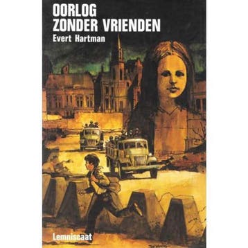 Oorlog zonder vrienden 9789085160977 Evert Hartman, Verzenden, Evert Hartman