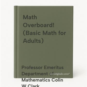 Math Overboard! (Basic Math for Adults) 9781457514814, Verzenden, Professor Emeritus Department of Mathematics Colin W Clark