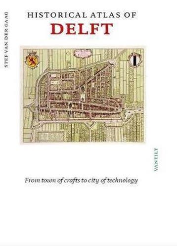 Historical atlas of Delft 9789460042539 Stef van der Gaag, Verzenden, Stef van der Gaag