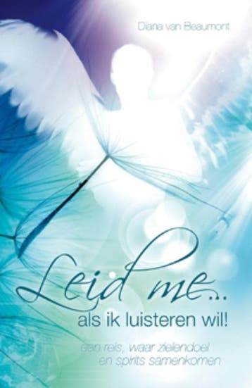 Leid me... als ik luisteren wil! 9789063789695, Boeken, Verzenden, Zo goed als nieuw, Diana van Beaumont