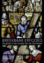 Breekbaar erfgoed 9789059727403 Koen Goudriaan, Verzenden, Zo goed als nieuw, Koen Goudriaan