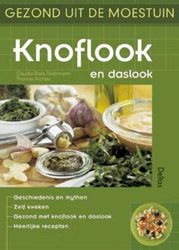 Gezond uit de moestuin - Knoflook en daslook 9789044703917, Boeken, Hobby en Vrije tijd, Gelezen, Verzenden