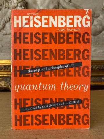 Werner Heisenberg - The Physical Principles of Quantum