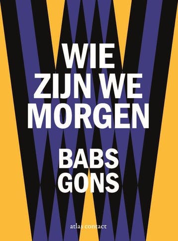 Wie zijn we morgen 9789025479244 Babs Gons, Verzenden, Zo goed als nieuw, Babs Gons
