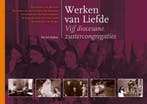 Werken van Liefde 9789491936326 Michel Bakker, Boeken, Verzenden, Zo goed als nieuw, Michel Bakker