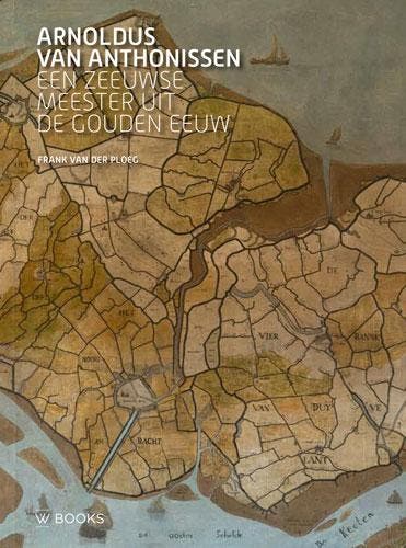 Arnoldus van Anthonissen 9789462584518 Frank van der Ploeg, Livres, Art & Culture | Arts plastiques, Envoi