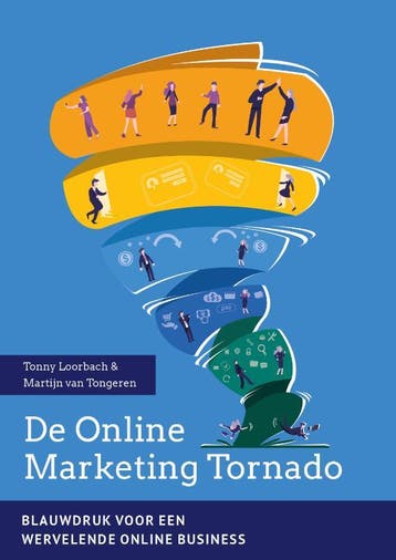 De Online Marketing Tornado 9789083052502 Tonny Loorbach, Verzenden, Tonny Loorbach
