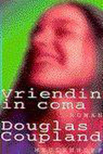 Vriendin in coma / Meulenhoff editie / 1679 9789029056892, Verzenden, Gelezen, Douglas Coupland