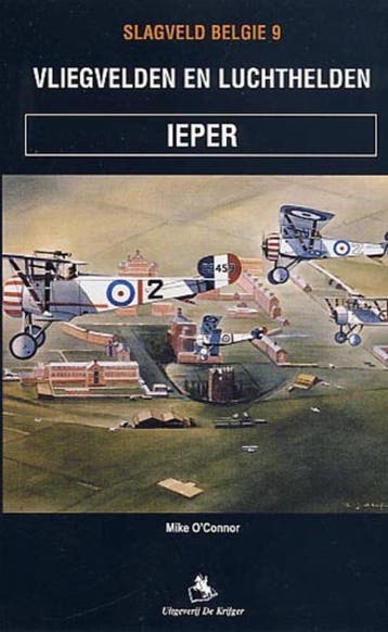 Ieper / Vliegvelden & luchthelden / Slagveld Belgie / 9, Boeken, Verzenden, Zo goed als nieuw, M. O'Connor