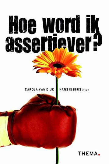 Hoe word ik assertiever? 9789058716798 Carola van Dijk, Verzenden, Carola van Dijk