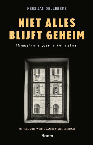 Niet alles blijft geheim 9789024470372 Kees Jan Dellebeke, Verzenden, Kees Jan Dellebeke