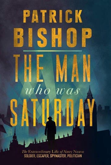 The Man Who Was Saturday 9780008309046 Patrick Bishop, Verzenden, Zo goed als nieuw, Patrick Bishop
