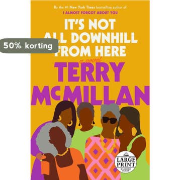 Its Not All Downhill from Here Random House Large Print, Verzenden, Terry McMillan