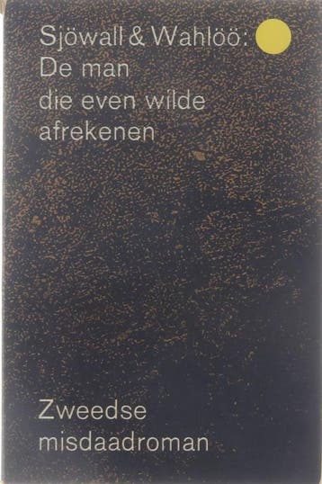 De man die even wilde afrekenen / Sjöwall & Wahlöö, Verzenden, Maj Sjowall