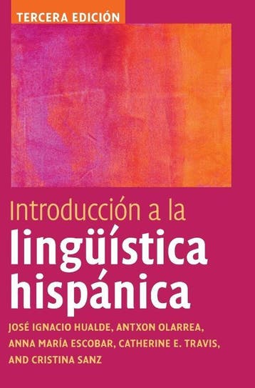 Introduccion A La Linguistica Hispanica | Nieuw, Verzenden, Hualde, Jose Ignacio (University of Illinois, Urbana-Champaign)-Olarrea, Antxon (University of Arizona)-Escobar, Anna Maria (University of Illinois, Urbana-Champaign)-Travis, Catherine E. (Australian National University, Canberra)