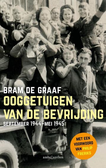 Ooggetuigen van de bevrijding 9789026370144 Bram De Graaf, Verzenden, Gelezen, Bram De Graaf
