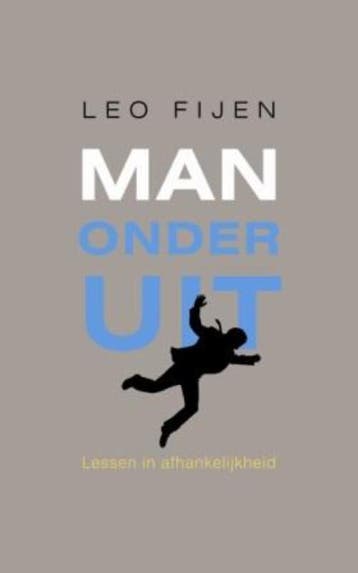 Man onderuit 9789025960261 Leo Fijen, Verzenden, Zo goed als nieuw, Leo Fijen