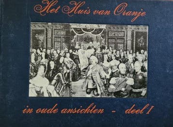 HUIS VAN ORANJE IN OUDE ANSICHTEN 1 - Lammers, Verzenden, Nieuw