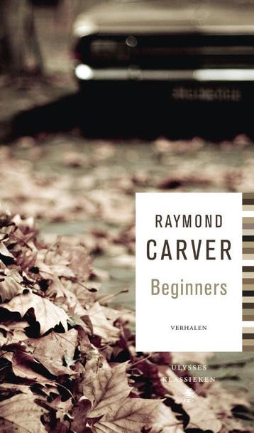 Beginners / Ulysses klassieken 9789023455905 Raymond Carver, Boeken, Verzenden, Gelezen, Raymond Carver