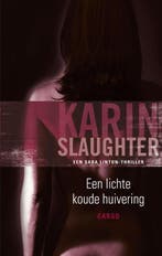 Een lichte koude huivering / Grant County / 3 9789023440703, Boeken, Verzenden, Gelezen, Karin Slaughter