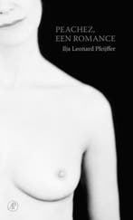 Peachez, een romance 9789029511643 Ilja Leonard Pfeijffer, Verzenden, Zo goed als nieuw, Ilja Leonard Pfeijffer