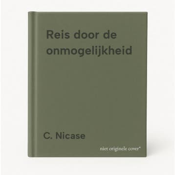 Reis door de onmogelijkheid 9789090099675 C. Nicase, Verzenden, C. Nicase