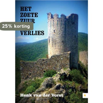 Het zoete zuur van verlies 9789048431731 Henk van der Vorst, Verzenden, Zo goed als nieuw, Henk van der Vorst