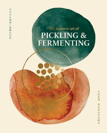 The Japanese Art Of Pickling & Fermenting | Yoko Nakazawa, Verzenden, Yoko Nakazawa