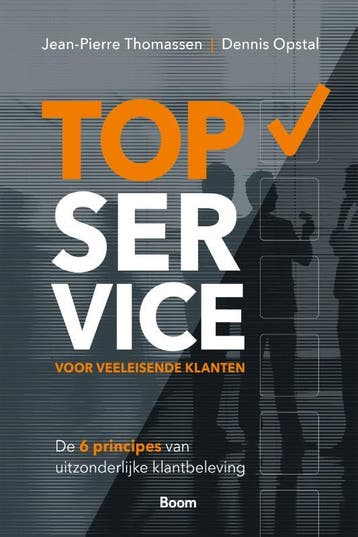 Topservice Voor Veeleisende Klanten | Nieuw, Verzenden, Jean-Pierre Thomassen; Dennis Opstal