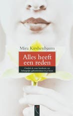Alles heeft een reden 9789063052690 Mira Kirshenbaum, Boeken, Verzenden, Gelezen, Mira Kirshenbaum