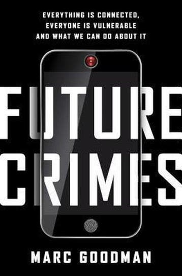 Future Crimes 9780385539005 Marc Goodman, Verzenden, Zo goed als nieuw, Marc Goodman