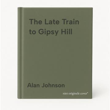 The Late Train to Gipsy Hill 9781472286147 Alan Johnson, Verzenden, Gelezen, Alan Johnson