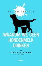 Waarom we geen hondenmelk drinken 9789024438754, Verzenden, Willem Vermaat