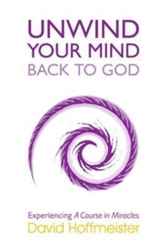 Unwind Your Mind - Back to God 9780991383917, Boeken, Taal | Engels, Zo goed als nieuw, Verzenden
