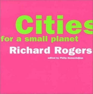 Cities for a Small Planet 9780813335537 Richard Rogers, Verzenden, Richard Rogers