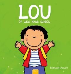 Lou op weg naar school / Lou 9789044829143 Kathleen Amant, Verzenden, Kathleen Amant