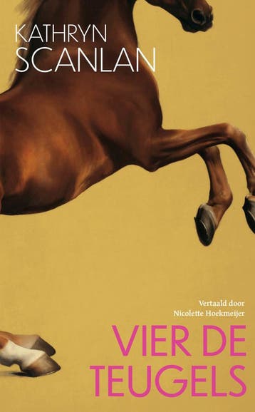 Vier de teugels 9789028243019 Kathryn Scanlan, Verzenden, Gelezen, Kathryn Scanlan