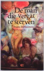 Man die vergat te sterven, de 9789086840373 F. de Geetere, Verzenden, Gelezen, F. de Geetere