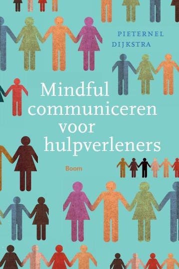 Mindful communiceren voor hulpverleners 9789089534484, Verzenden, Pieternel Dijkstra