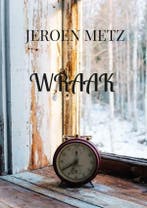 Wraak 9789464851861 Jeroen Metz, Verzenden, Jeroen Metz