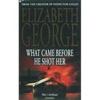 What Came Before He Shot Her 9780340827512 Elizabeth George, Verzenden, Elizabeth George